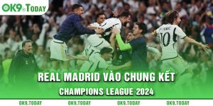 Real Madrid Vào Chung Kết Champions League 2024